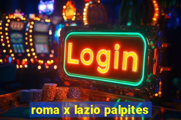 roma x lazio palpites